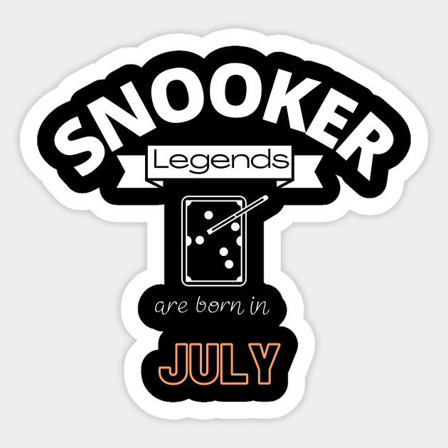 Snooker legends are born in July special gift for birthday T-Shirt Sticker by jachu23_pl